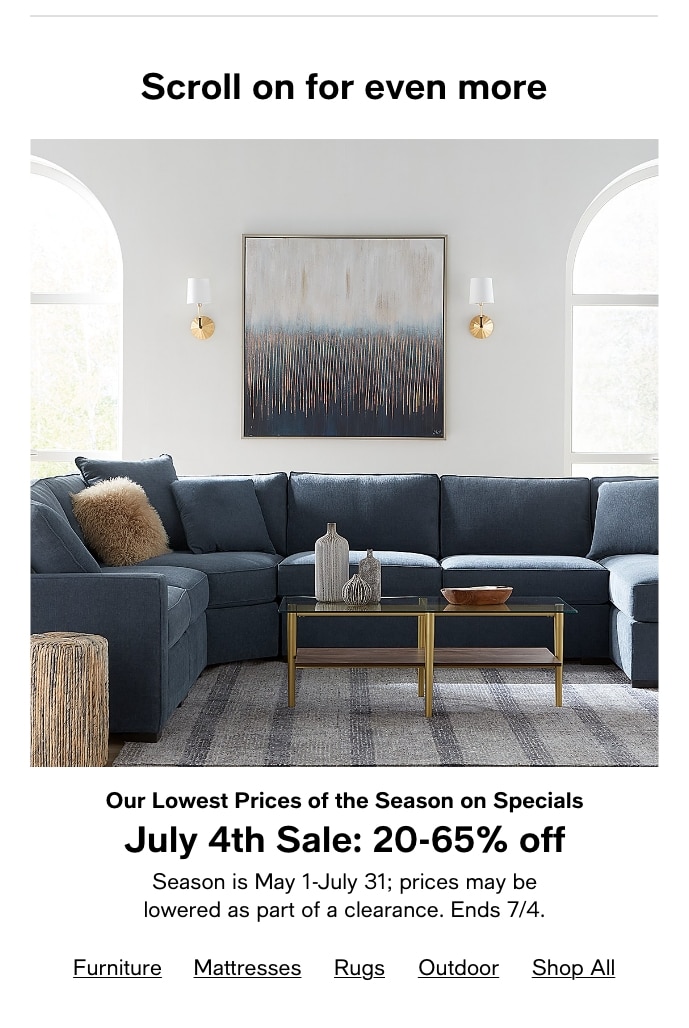 Scroll On For Even More, Our Lowest Prices Of The Season On Specials, July 4th Sale: 20-65% Off, Season Is May 1-July 31; Prices May Be Lowered As Part Of A Clearance, Ends 7/4
