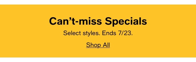 Can't-Miss Specials, Select Styles, Ends 7/23, Shop All