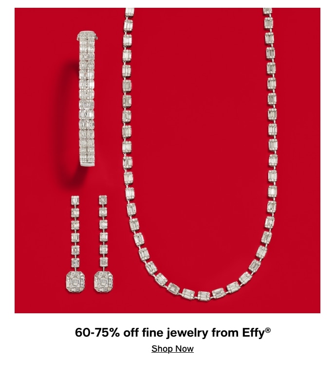 60-75% Off Fine Jewelry From Effy, Shop Now 6 off fine jewelry from Effy Shop Now 