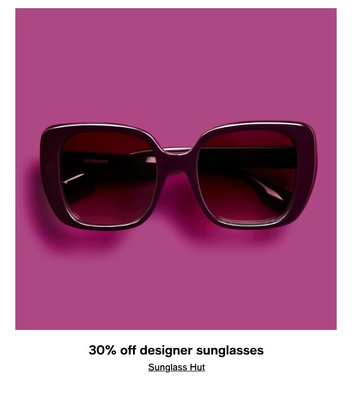  30% off designer sunglasses Sunglass Hut 