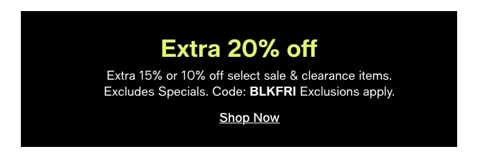 Extra 20% Off, Extra 15% Or 10% Off Select Sale & Clearance Items, Excludes Specials, Code: BLKFRI, Shop Now