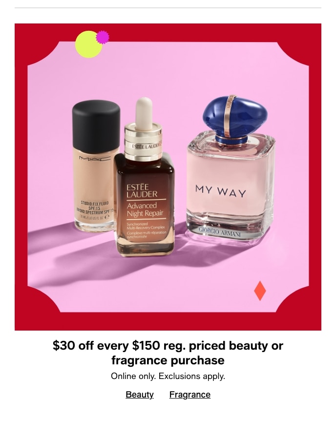 $30 Off Every $150 Reg. Priced Beauty Or Fragrance Purchase