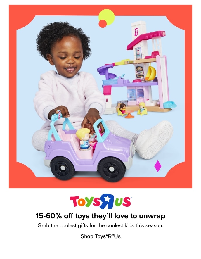 15-60% Off Toys they'll Love To Unwrap, Shop Toys"R"Us