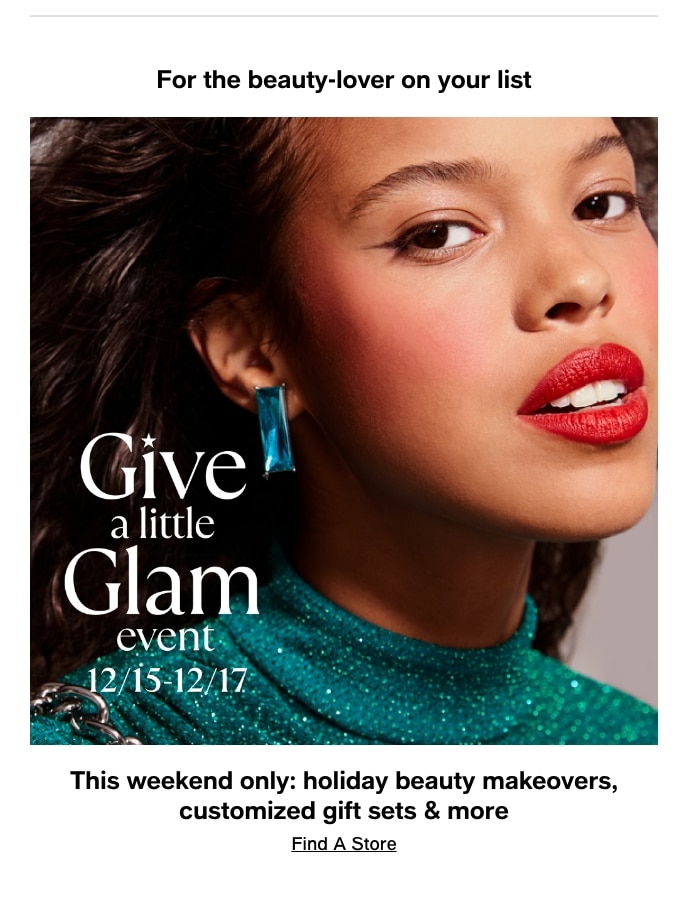 For The Beauty-Lover On Your List, This Weekend Only: Holiday Beauty Makeovers, Customized Gift Sets & More, Find A Store