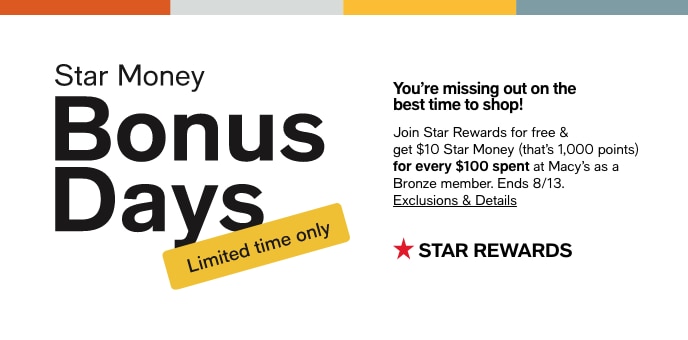 Star Money Bonus Days, Limited Time Only, Get $10 Star Money (That's 1,000 Points) For Every $100 Spent At Macy's As A Bronze Member, Ends 8/13