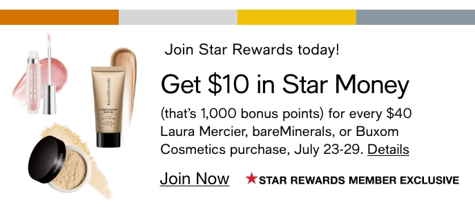 Get $10 In Star Money (That's 1,000 Bonus Points) For Every $40 Laura Mercier, BareMinerals, Or Buxom Cosmetics Purchase, July 23-29