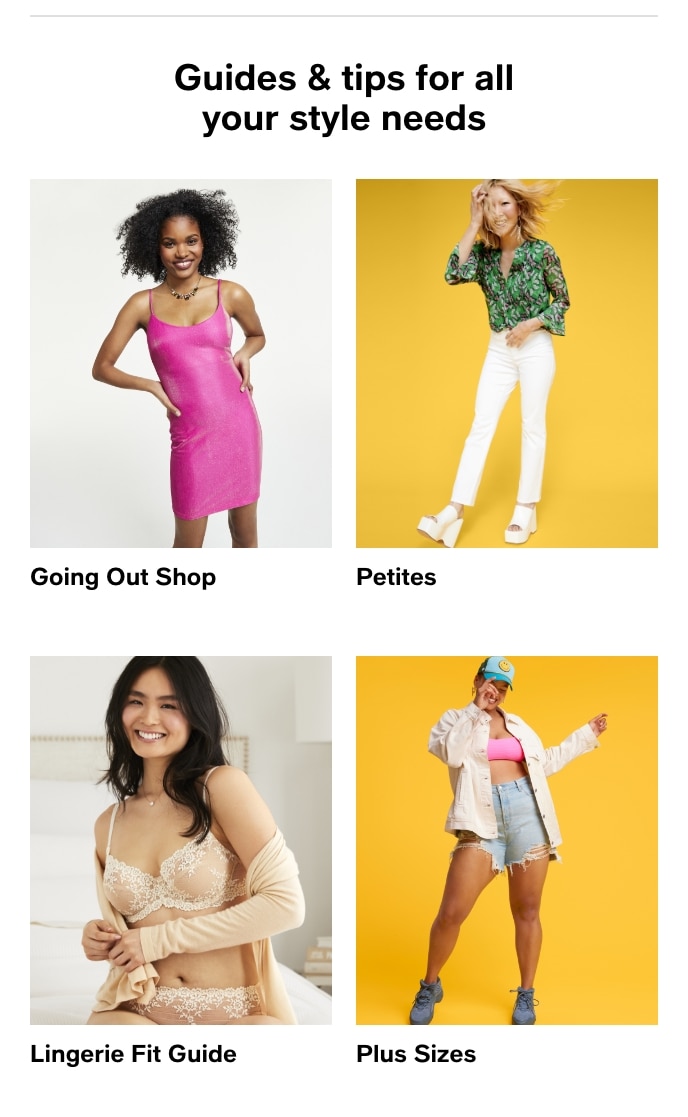 Guides & Tips For All Your Style Needs, Going Out Shop, Petites, Lingerie Fit Guide, Plus Sizes